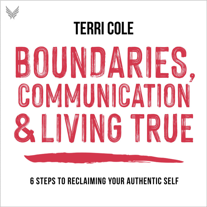 Boundaries, Communication & Living True