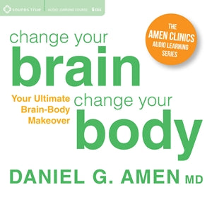 Change Your Brain, Change Your Body