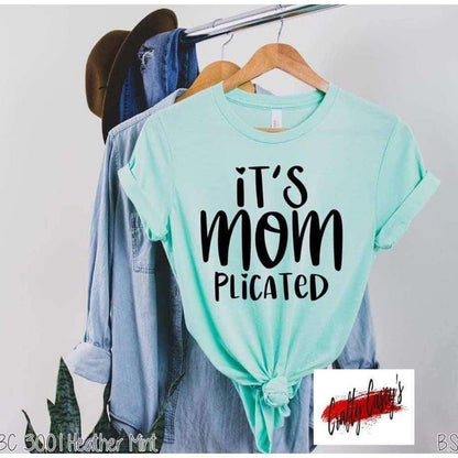 It's Mom Complicated Shirt adult funny, mom, Valentine, and holiday graphic shirt design by Crafty Casey's