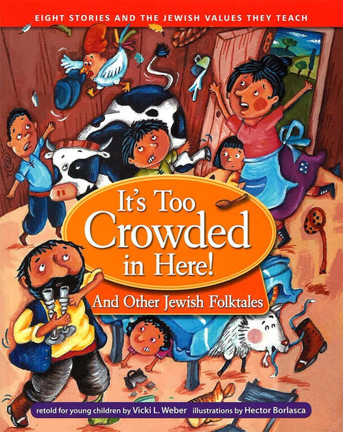 It's Too Crowded in Here! and Other Jewish Folk Tales by Vicki L. Weber