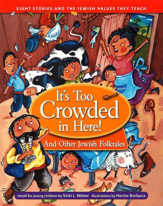It's Too Crowded in Here! and Other Jewish Folk Tales by Vicki L. Weber