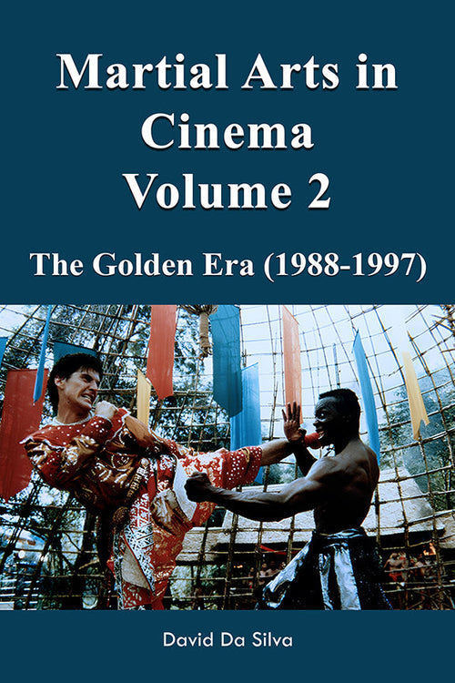 Martial Arts in Cinema Volume 2: The Golden Era (1988-1997)