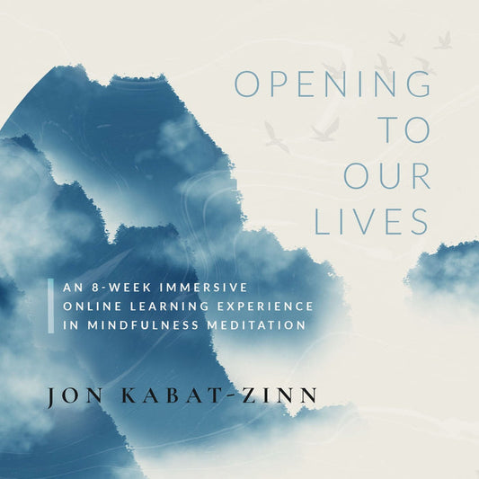 Opening to Our Lives