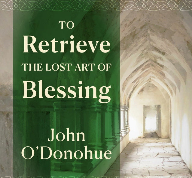 To Retrieve the Lost Art of Blessing