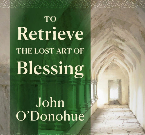 To Retrieve the Lost Art of Blessing
